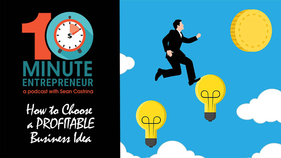 Ep 292: How to Choose a PROFITABLE Business Idea