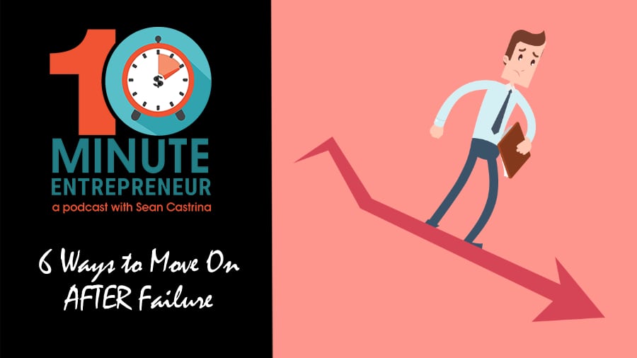 Ep 339: 6 Ways to Move on AFTER Failure