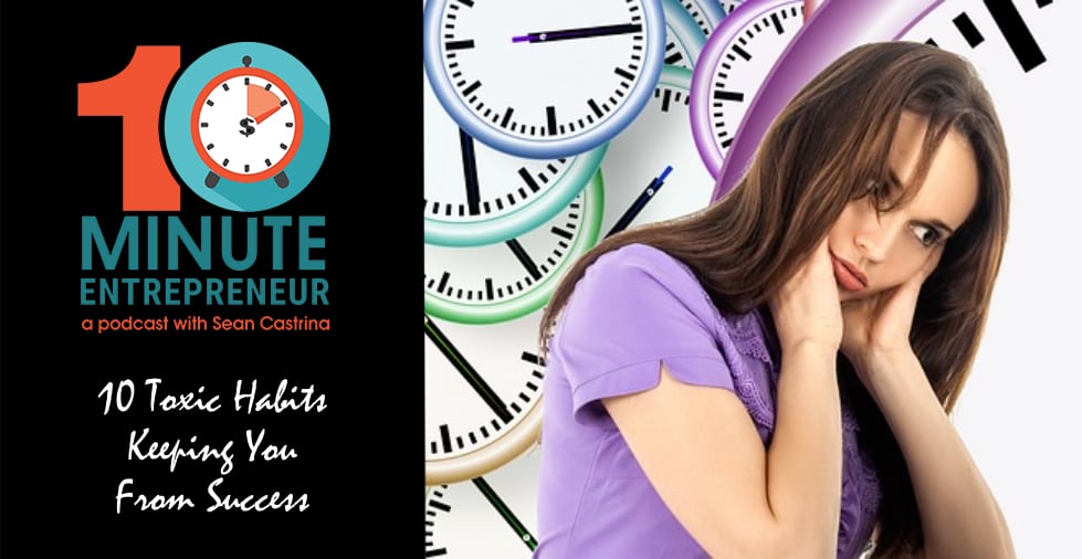 Ep. 429: 10 Toxic Habits Keeping You From Success