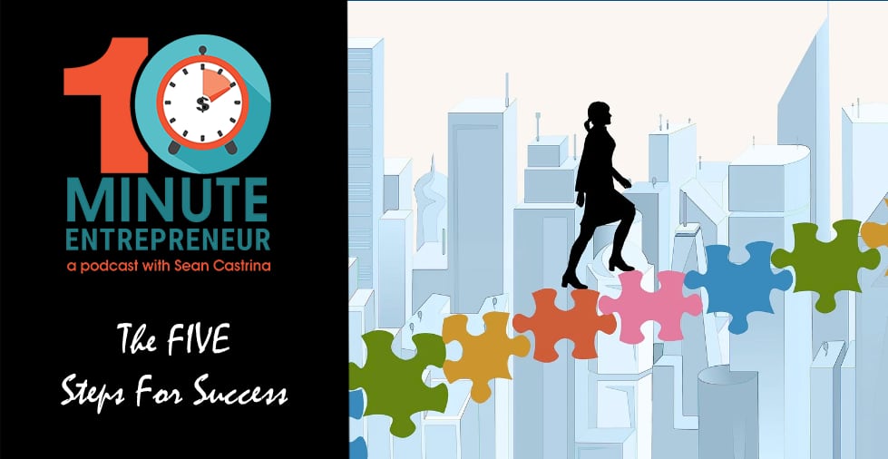 Ep. 445: The FIVE Steps For Success